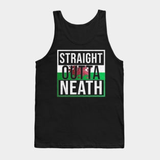 Straight Outta Neath - Gift for Welshmen, Welshwomen From Neath in Wales Welsh Tank Top